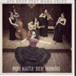 Atk Epop feat Mara Vélez lanzan ‘Por naita’ der Mundo’