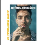 Atk E`pop ft Andreas & Amaia Pop lanzan ‘Autómata Diplomático’