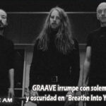 GRAAVE irrumpe con solemnidad y oscuridad en “Breathe Into Your Ear”, un debut que mezcla rock gótico y espiritualidad sonora