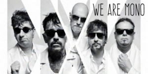 We Are Mono