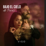 “Bajo el cielo de París” el nuevo sencillo VIGO