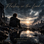 Monochrome enciende la resiliencia con “Flashes in the Lead”